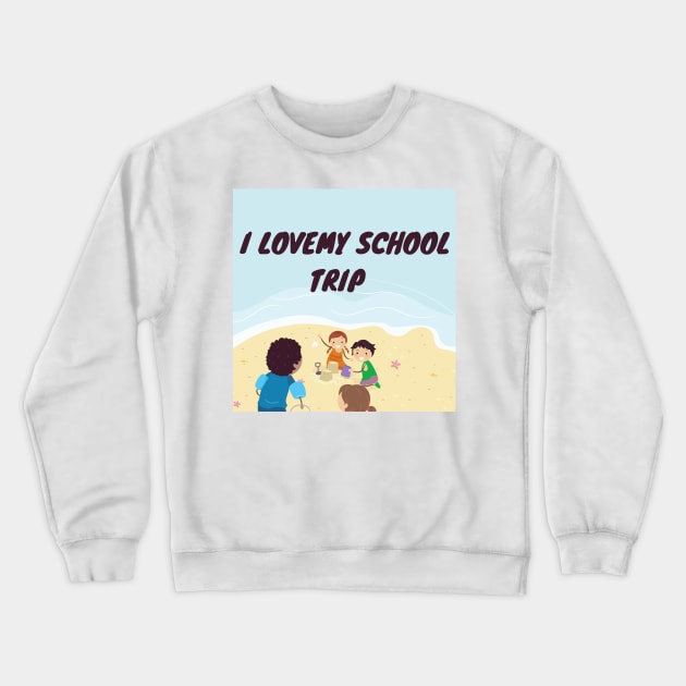 I love my school trip Crewneck Sweatshirt by Zazavectorarts